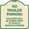 Signmission No Parking No Trailer Parking Violators Will Be Towed Away at Vehicle Owners Expense, TG-1818-23663 A-DES-TG-1818-23663 - alternate 1
